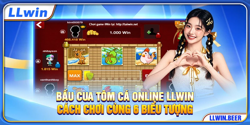 Bầu Cua Tôm Cá Online LLWIN - Cách Chơi Cùng 6 Biểu Tượng