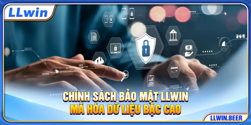 Chính sách bảo mật LLWIN mã hóa dữ liệu bậc cao Chính sách bảo mật LLWIN mã hóa dữ liệu bậc cao