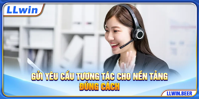 Gửi yêu cầu tương tác cho nền tảng đúng cách