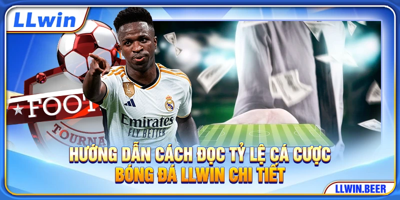 Hướng dẫn áp dụng kinh nghiệm cá cược bóng đá LLWIN Hướng dẫn áp dụng kinh nghiệm cá cược bóng đá LLWIN