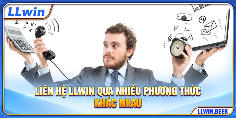 Liên hệ LLWIN qua nhiều phương thức khác nhau