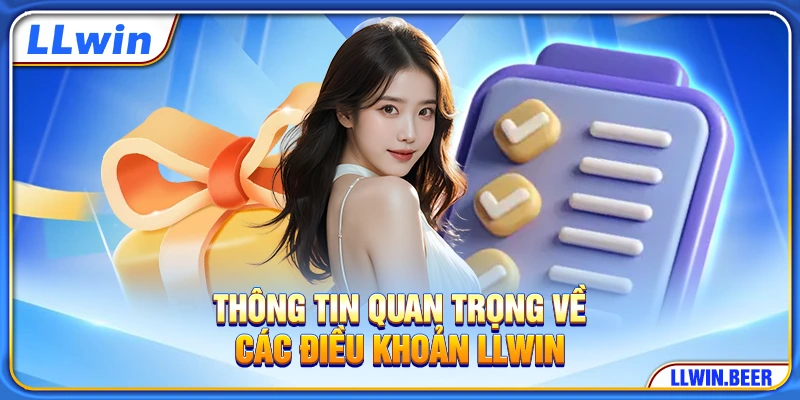 Thông tin quan trọng về các điều khoản LLWIN Thông tin quan trọng về các điều khoản LLWIN